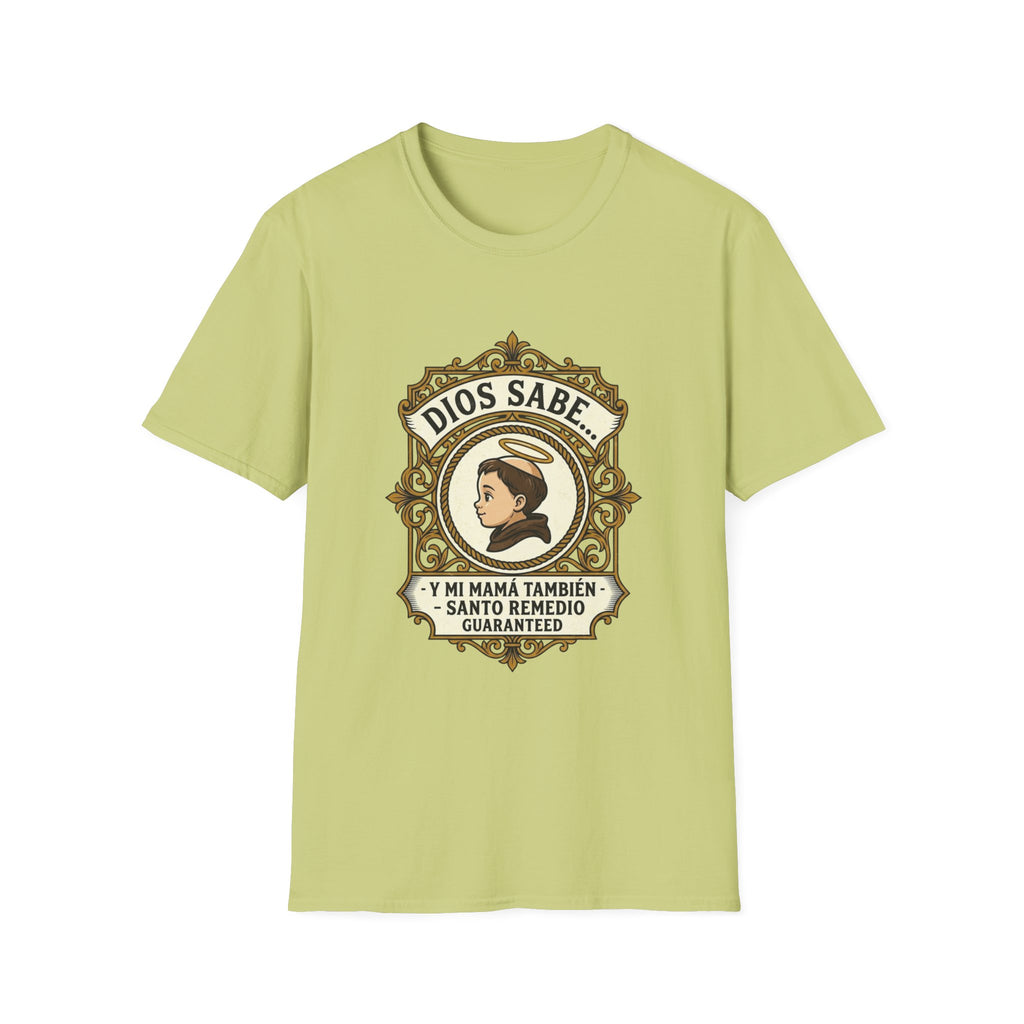 Dios Sabe y mi Mama Tambien T-Shirt