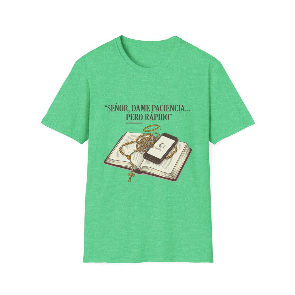 Señor, dame paciencia... Pero Rapido!T-Shirt