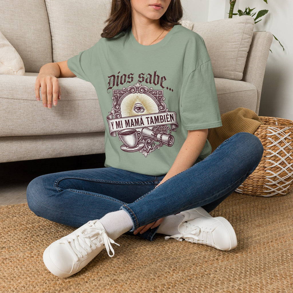 Dios Sabe y mi Mama Tambien T-Shirt