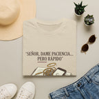 Señor, dame paciencia... Pero Rapido!T-Shirt