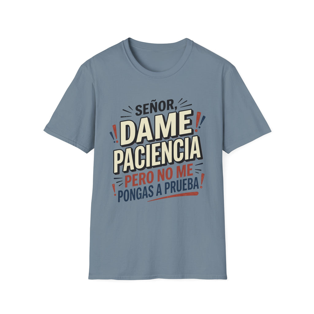No Me Pongas A Prueba T-Shirt