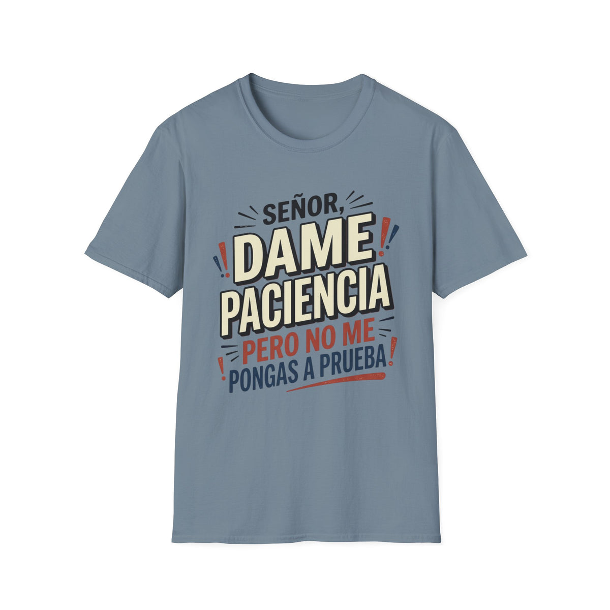 No Me Pongas A Prueba T-Shirt