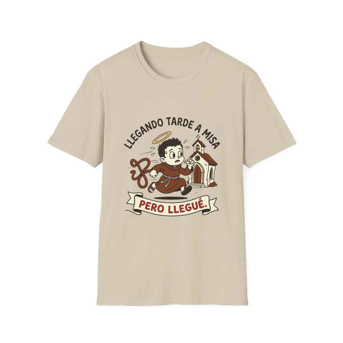 Llegando tarde a Misa, pero Llegue T-Shirt
