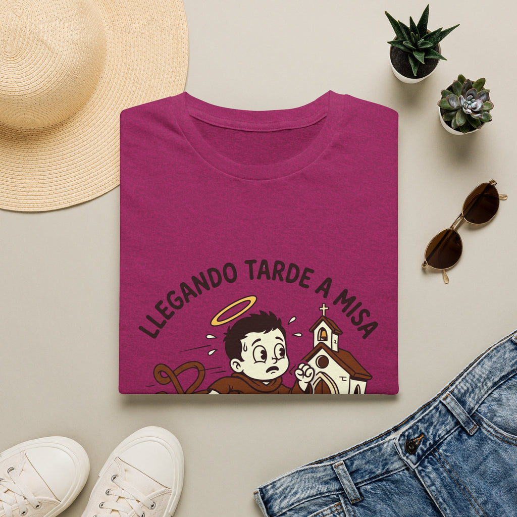 Llegando tarde a Misa, pero Llegue T-Shirt