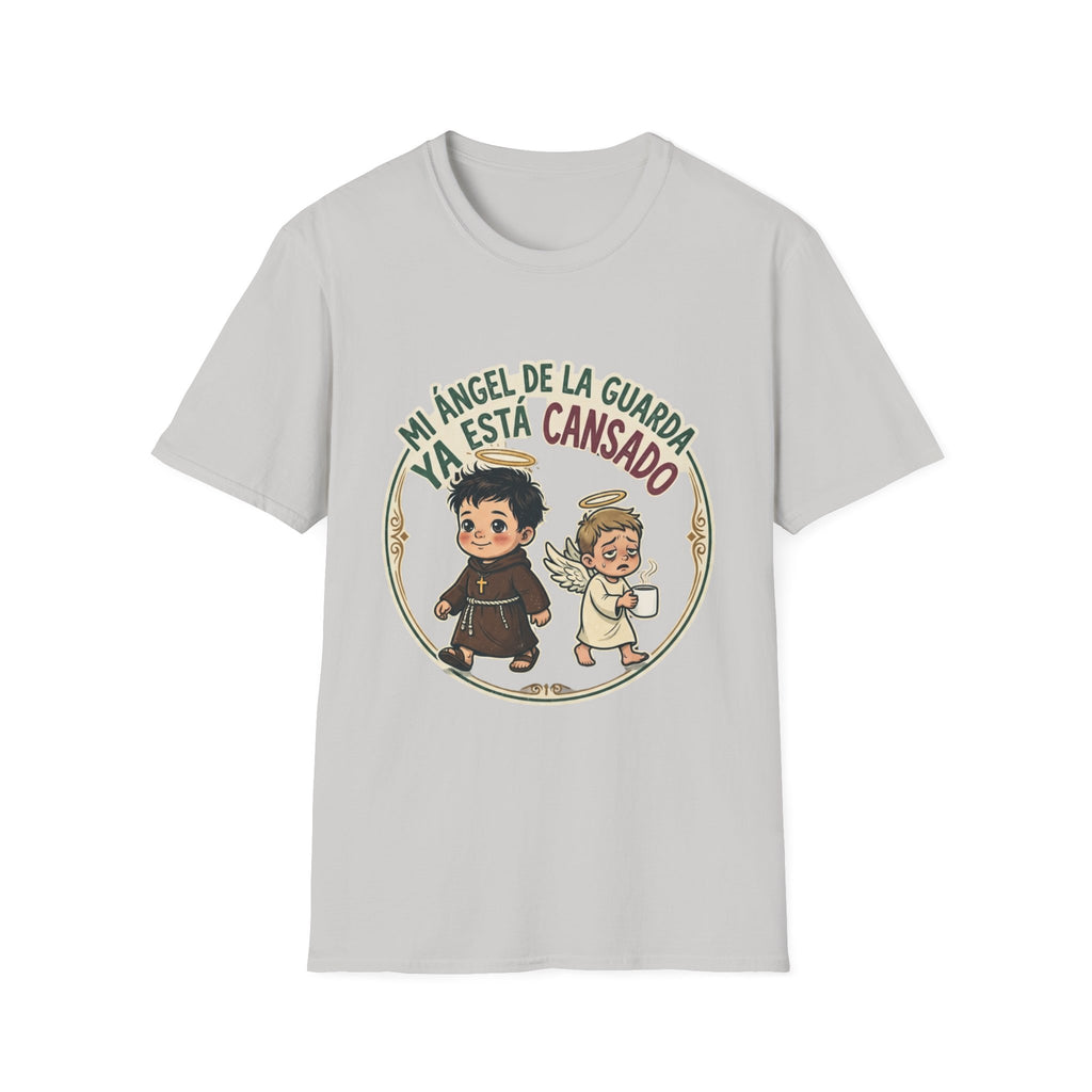 Mi Angel de la Guarda ya esta Cansado T-Shirt