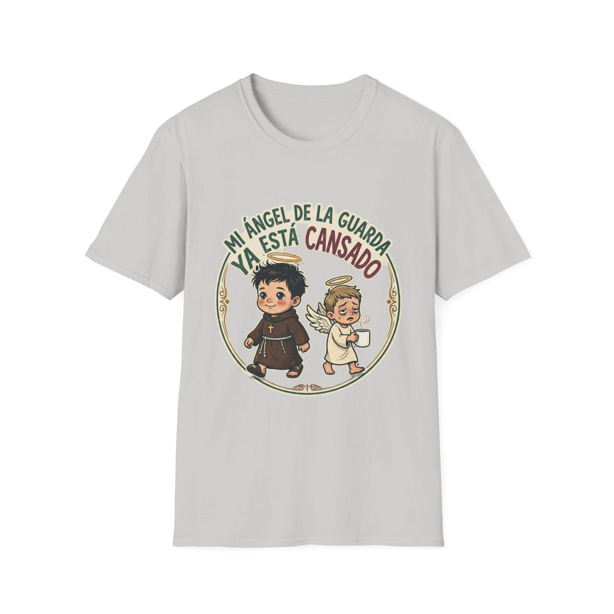 Mi Angel de la Guarda ya esta Cansado T-Shirt