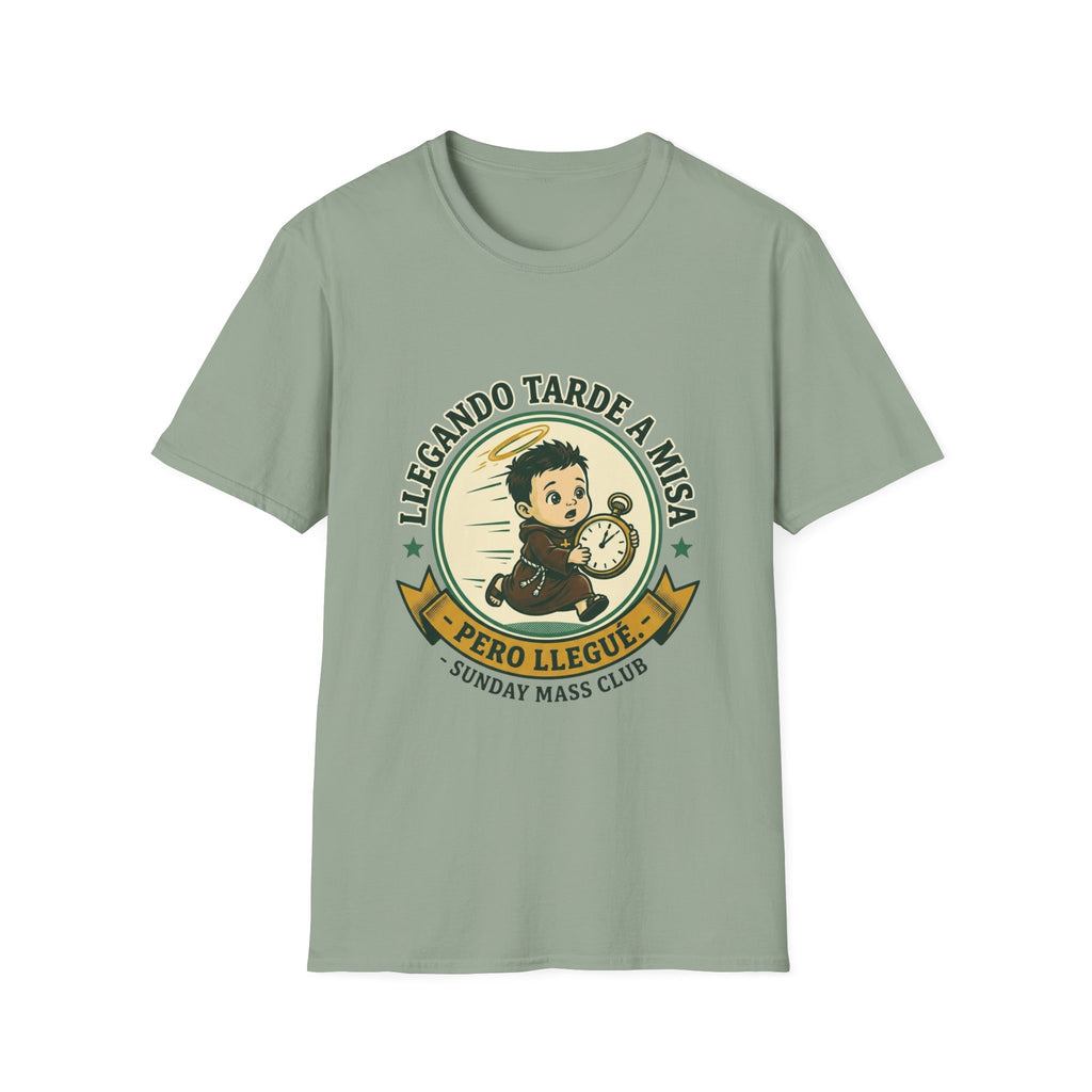 Llegando tarde a Misa, pero Llegue T-Shirt