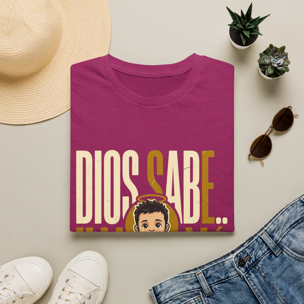 Dios Sabe y mi Mama Tambien T-Shirt