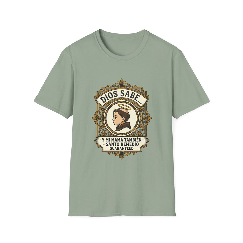 Dios Sabe y mi Mama Tambien T-Shirt