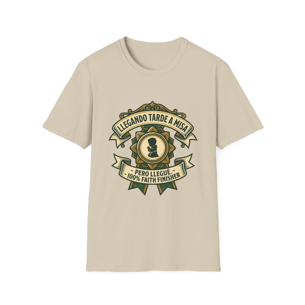Llegando tarde a Misa, pero Llegue T-Shirt