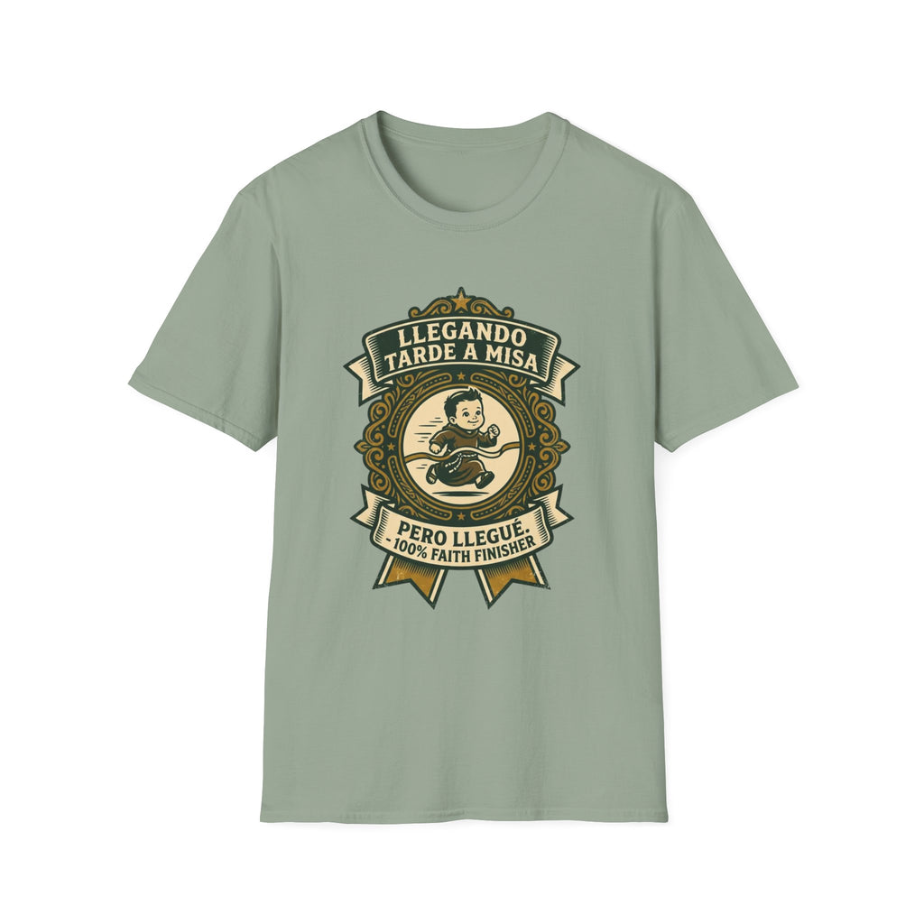 Llegando tarde a Misa, pero Llegue T-Shirt