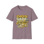 Dios Sabe y mi Mama Tambien T-Shirt