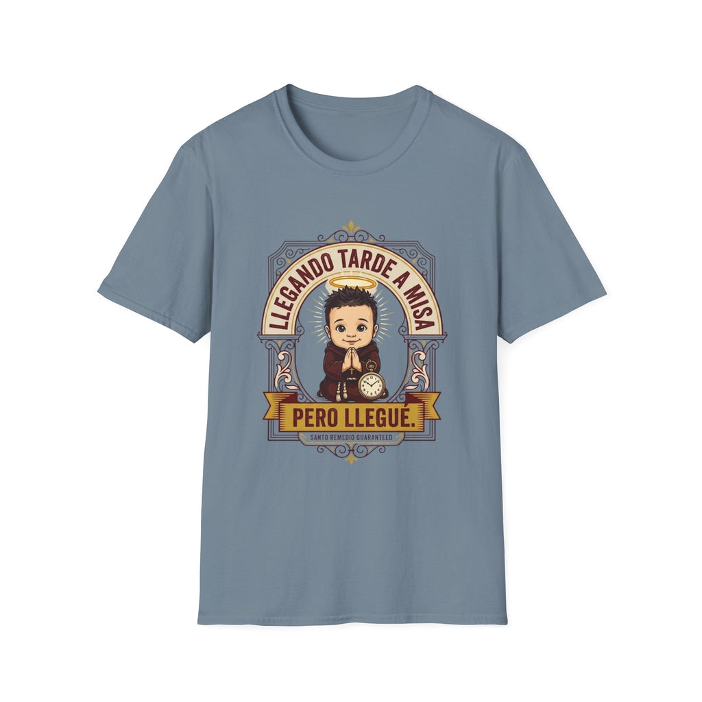 Llegando tarde a Misa pero Llegue T-Shirt