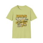 Dios Sabe y mi Mama Tambien T-Shirt