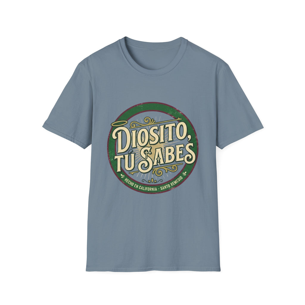 Diosito, Tu Sabes... T-Shirt