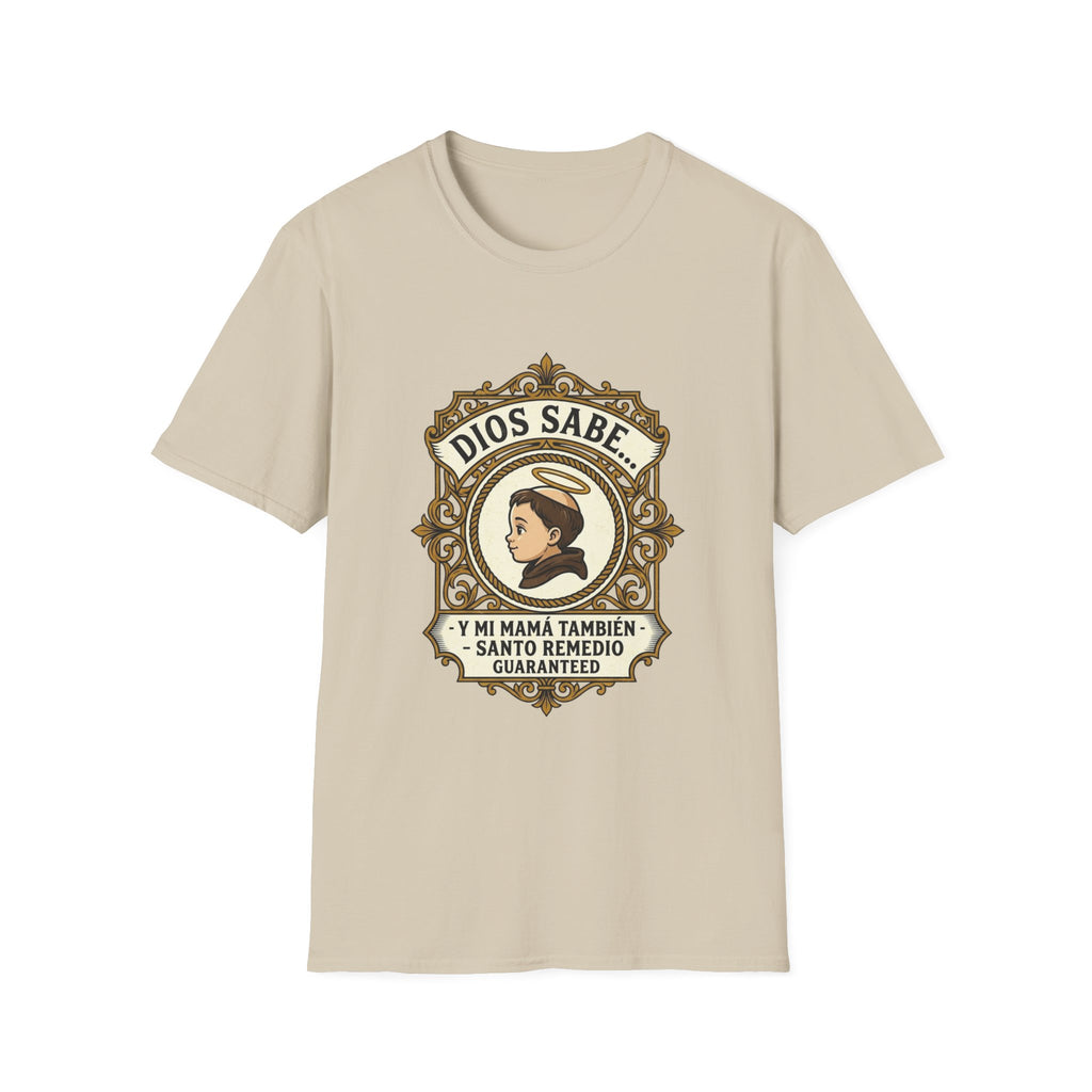 Dios Sabe y mi Mama Tambien T-Shirt