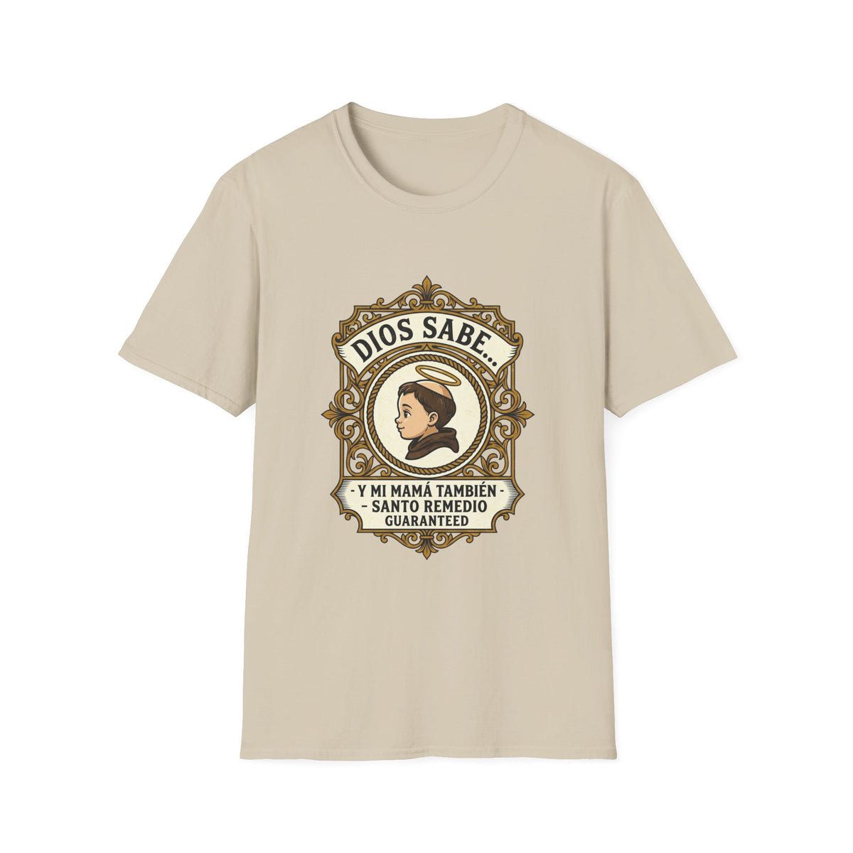Dios Sabe y mi Mama Tambien T-Shirt