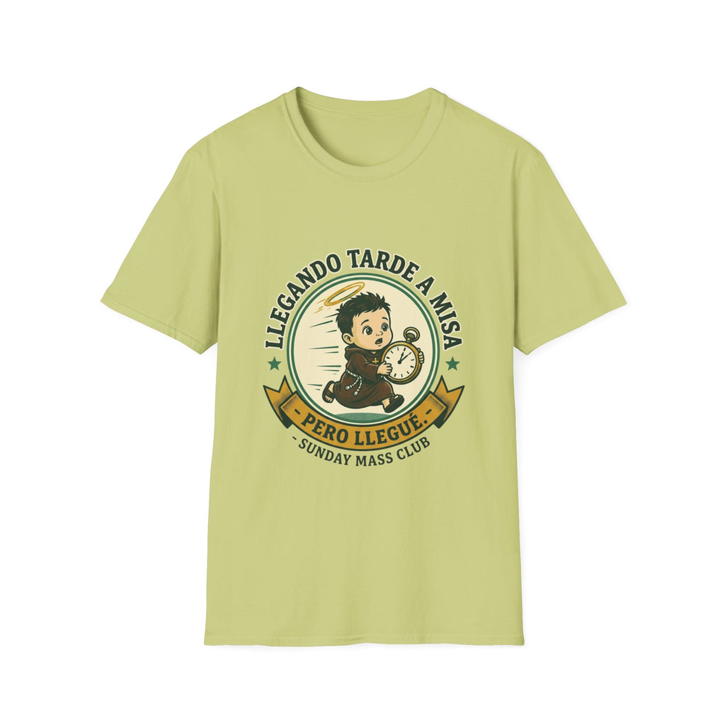 Llegando tarde a Misa, pero Llegue T-Shirt